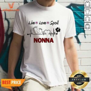 Perfect Footprints Live Love Spoil Nonna Shirt