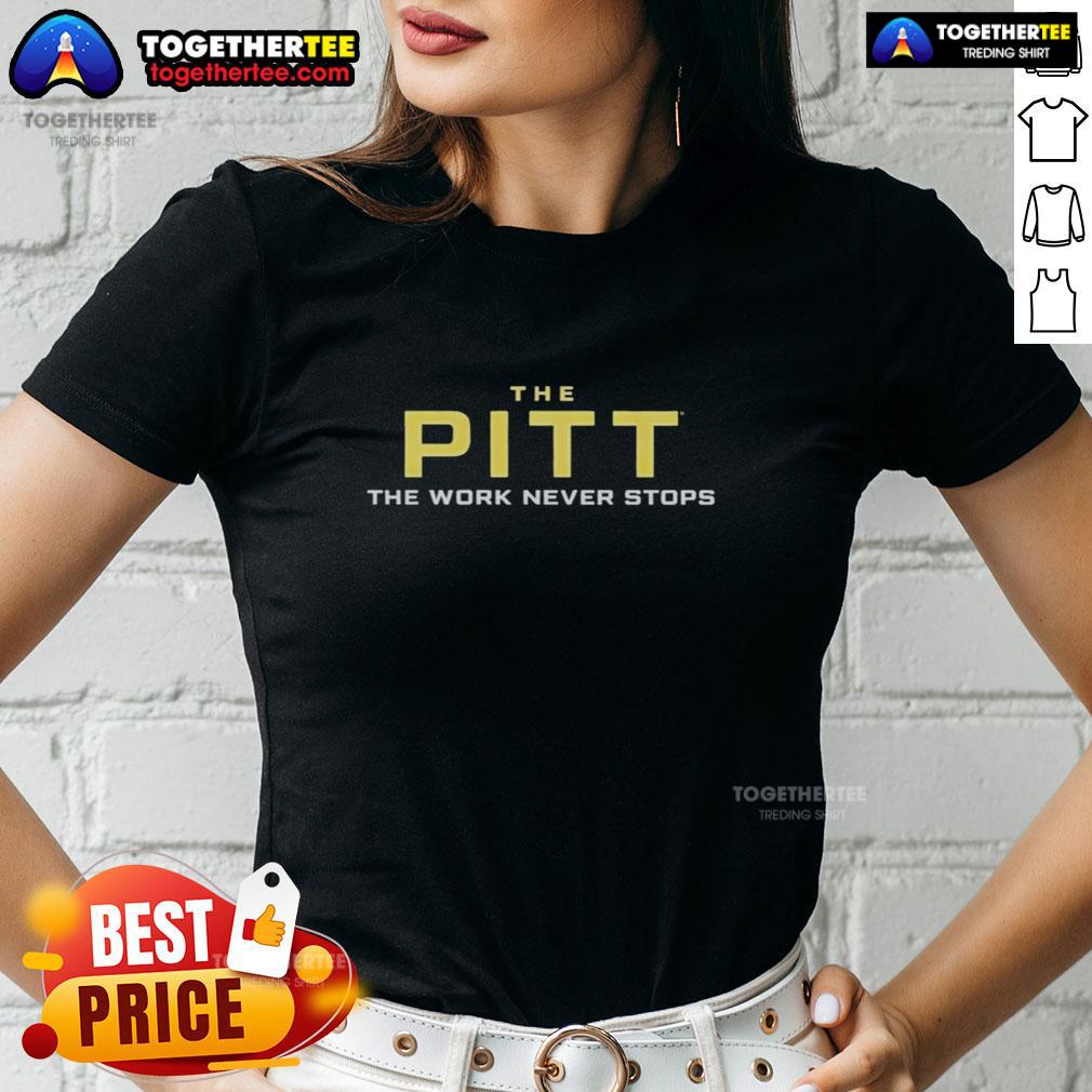 Nice The PITT The Work Never Stops T-Shirt - Image 3
