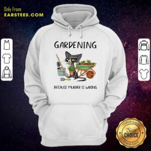 Alternative view of Awesome Black Cat Gardening Because Murder Is Wrong Shirt