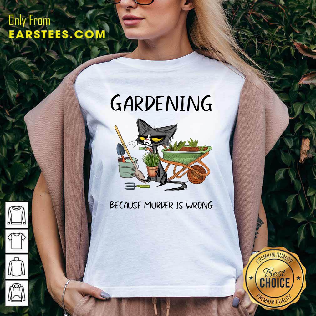 Awesome Black Cat Gardening Because Murder Is Wrong Shirt - Image 3