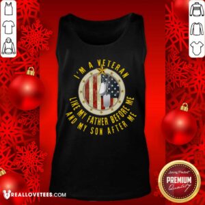 Alternative view of Funny I'm A Veteran Like My Father Before Me And My Son After Me Shirt