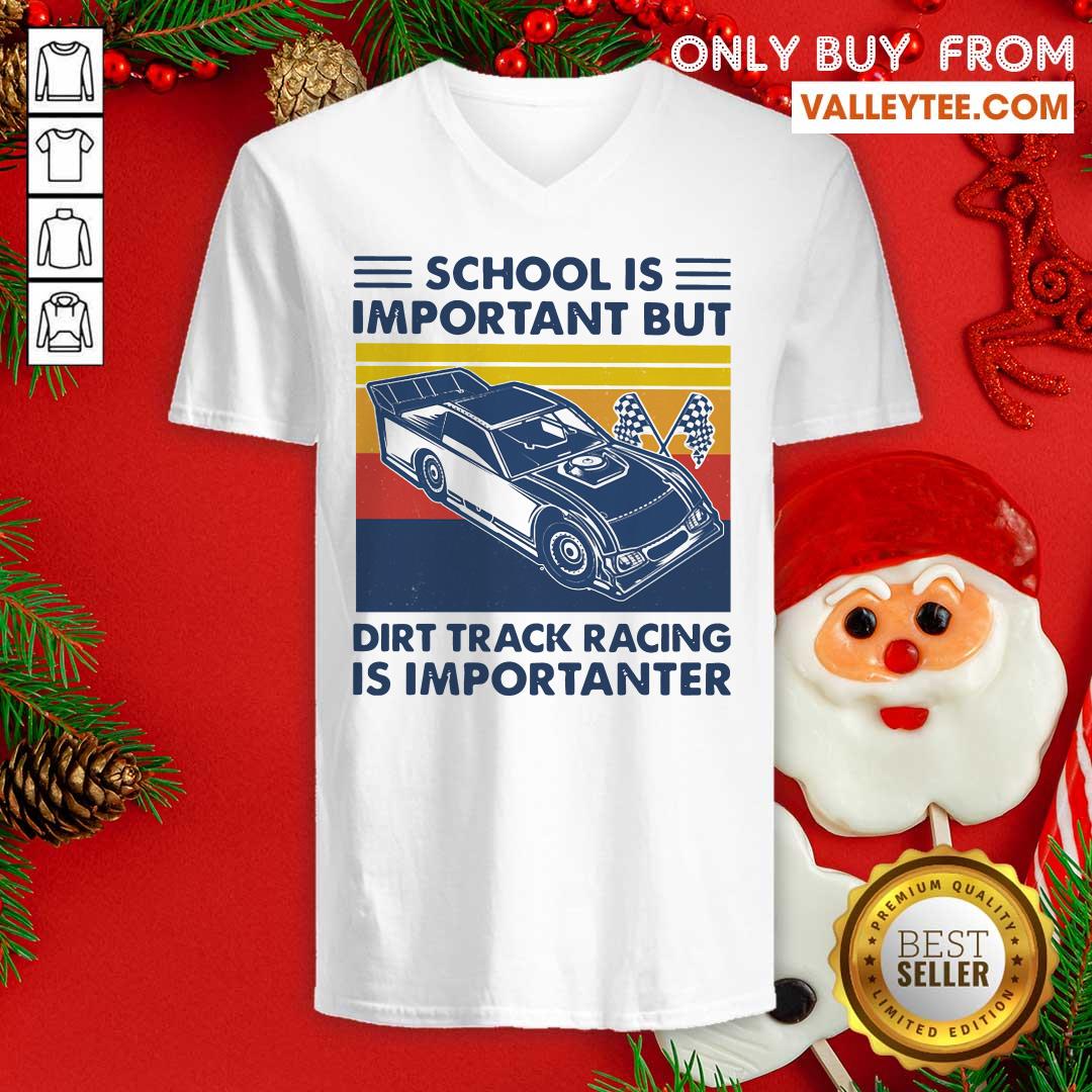 Excellent School Is Important But Dirt Track Racing Is Importanter Shirt - Image 3