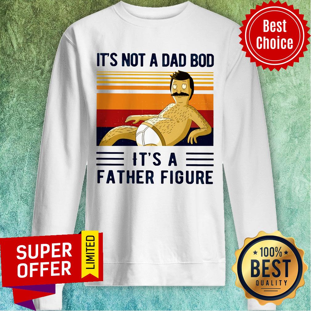 It's Not A Dad Bod It's A Father Figure Shirt - Image 5