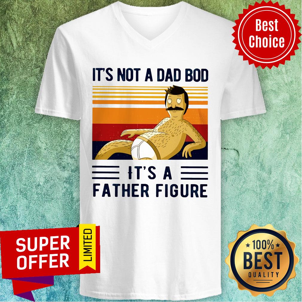 It's Not A Dad Bod It's A Father Figure Shirt - Image 3