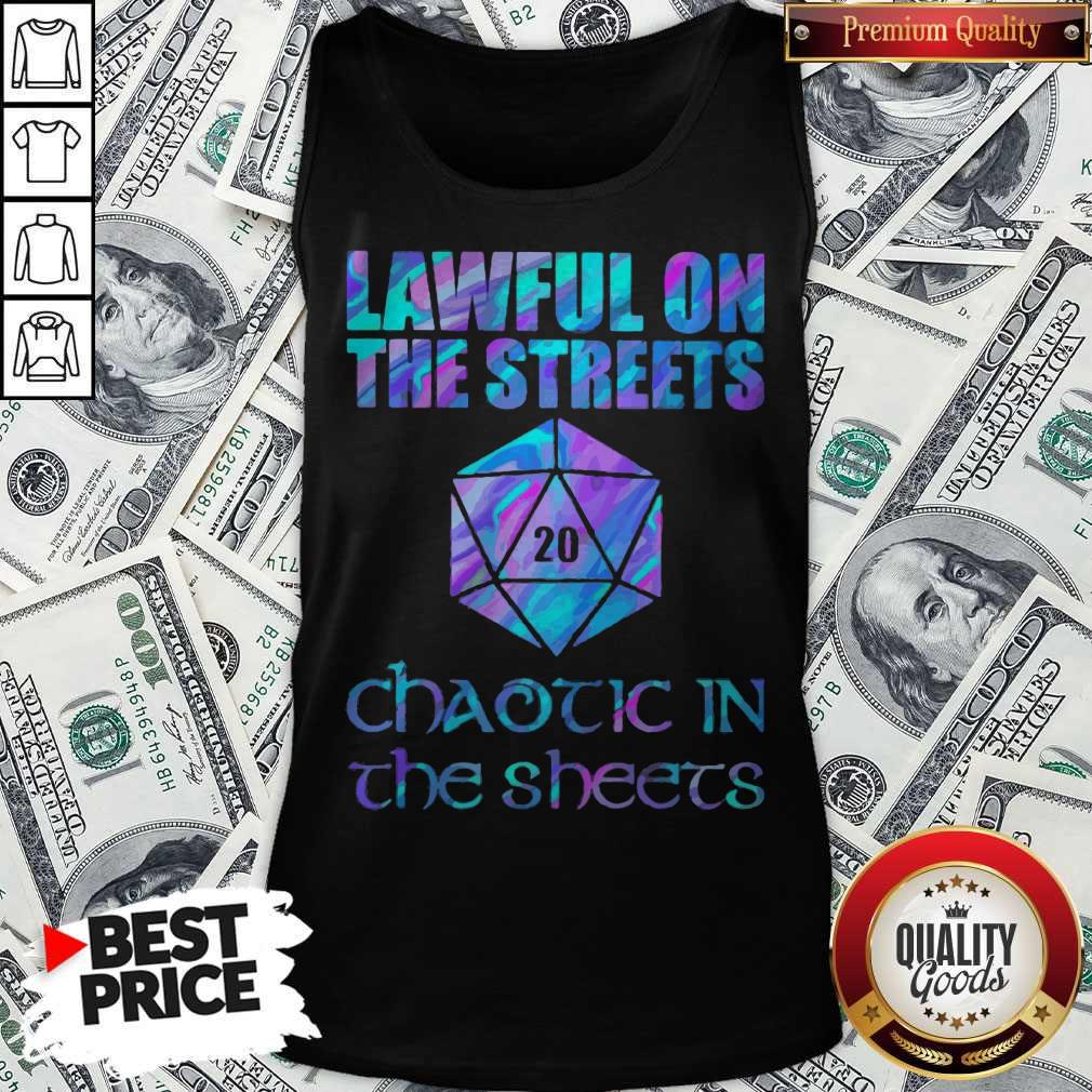 Lawful On The Streets Chaotic In The Sheets Shirt - Image 5