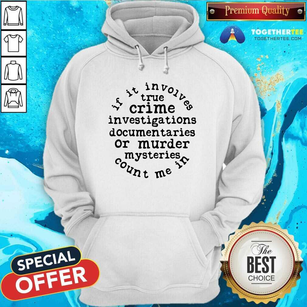 Premium If It Involves True Crime Shirt - Image 5