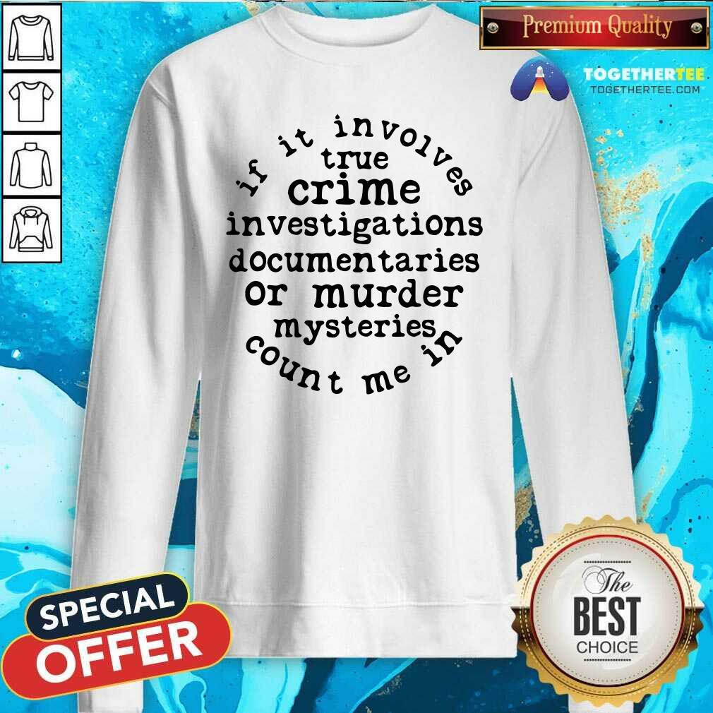 Premium If It Involves True Crime Shirt - Image 2