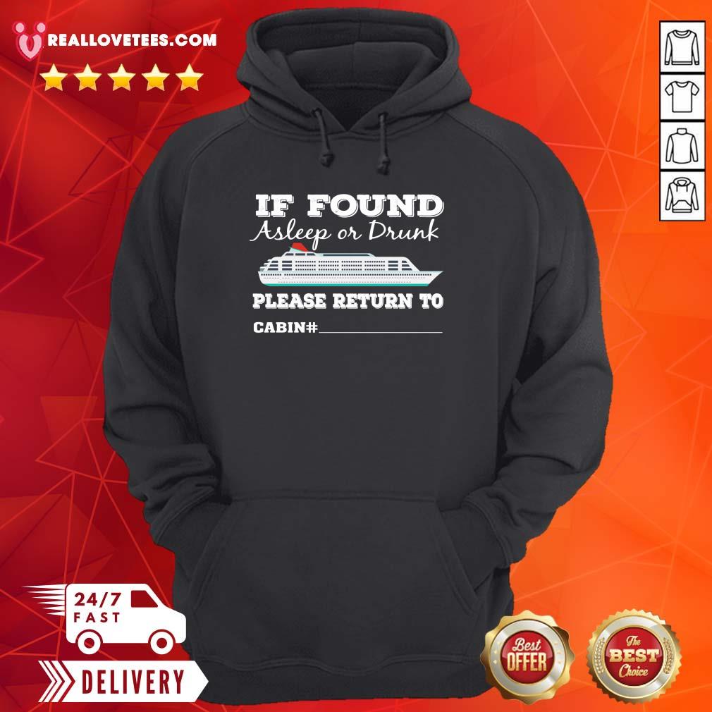 Nice If Found Asleep Or Drunk Please Return To Cabin Number Us 2020 Shirt - Image 4