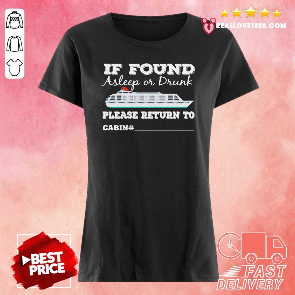 Nice If Found Asleep Or Drunk Please Return To Cabin Number Us 2020 Shirt - Image 3
