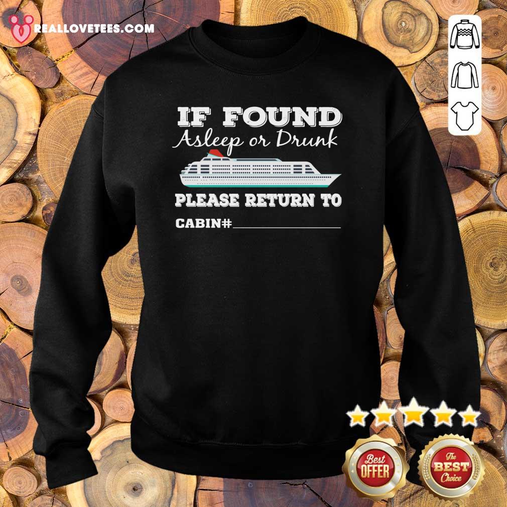 Nice If Found Asleep Or Drunk Please Return To Cabin Number Us 2020 Shirt - Image 5