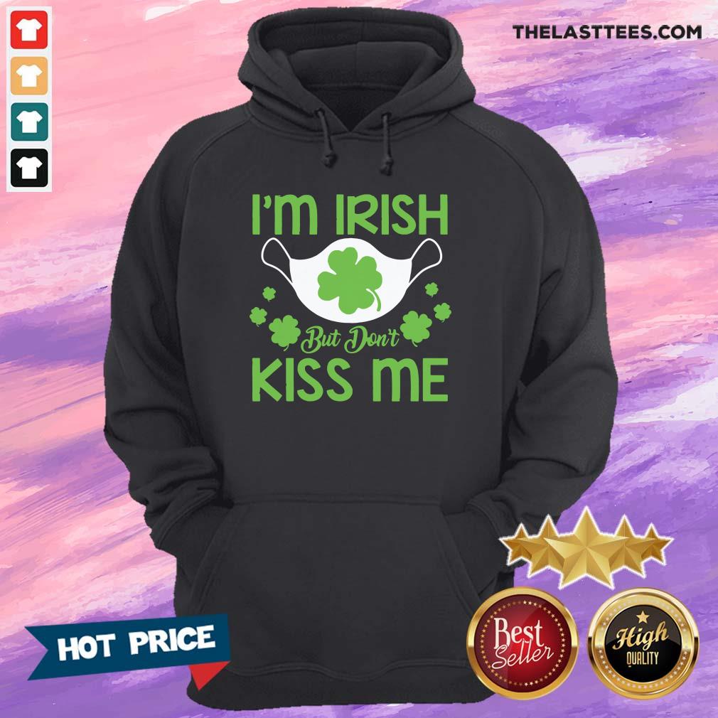 Nice St Patrick’s Day Face Mask I’m Irish But Don’t Kiss Me Shirt - Image 4