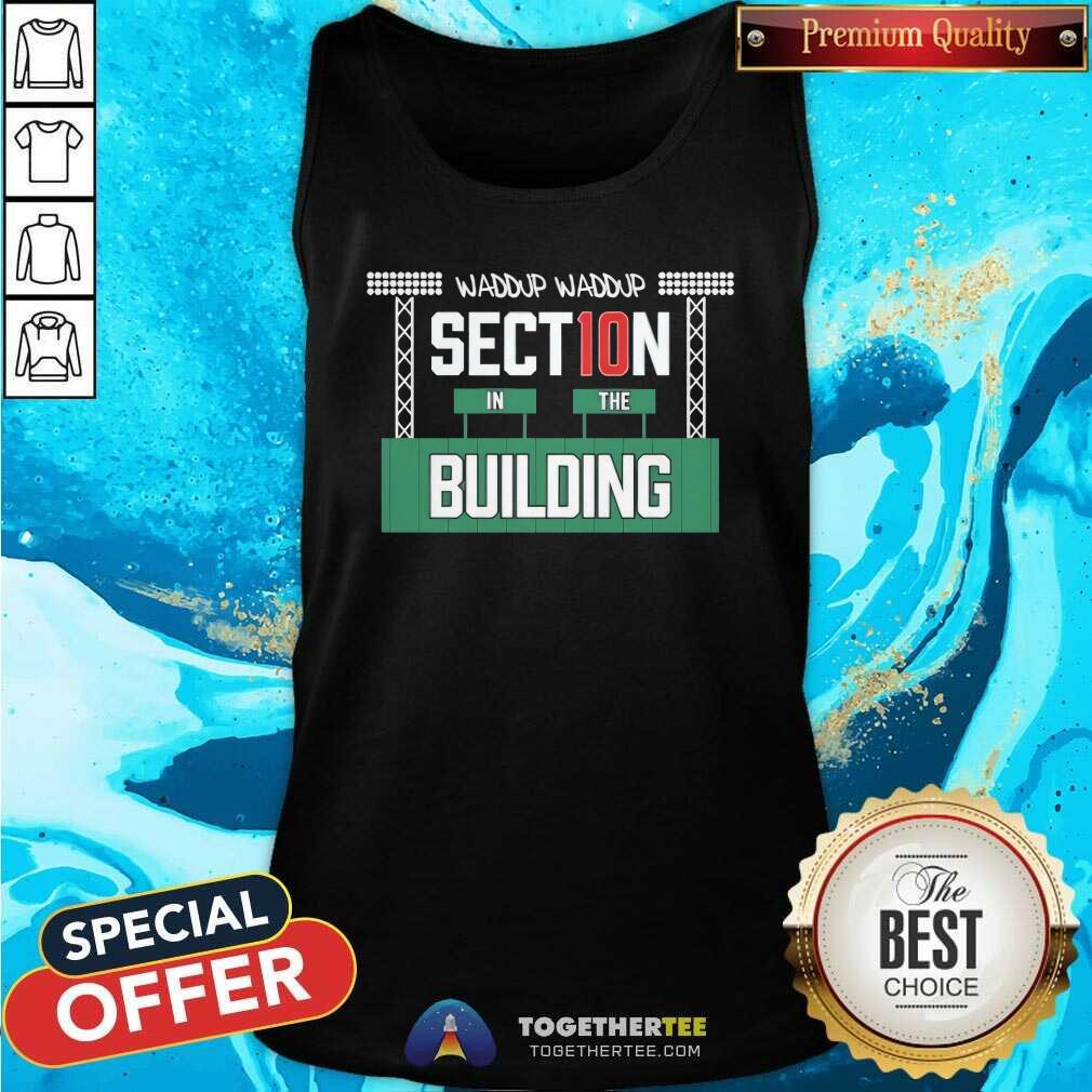Good Waddup Section In The Building T-Shirt - Image 3