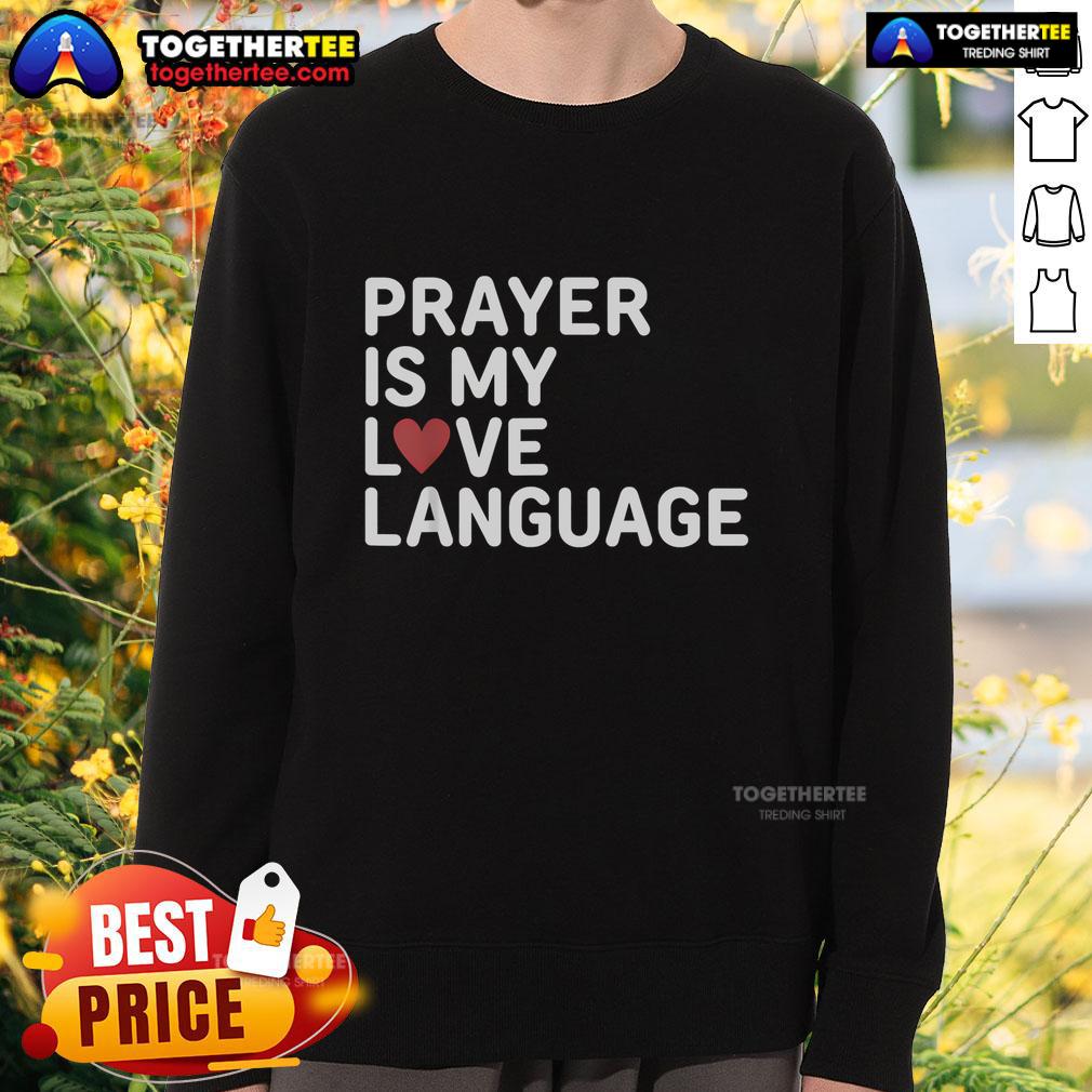 Top Prayer Is My Love Language Cute Red Heart Jesus Christians T-Shirt - Image 5