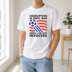 Premium Nice Corruption Is Only Bad When I Am Not Involved Shirt
