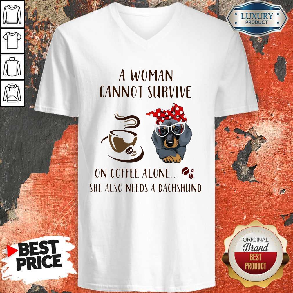 A Woman Cannot Survive On Coffee Alone She Also Needs A Dachshund Shirt - Image 3