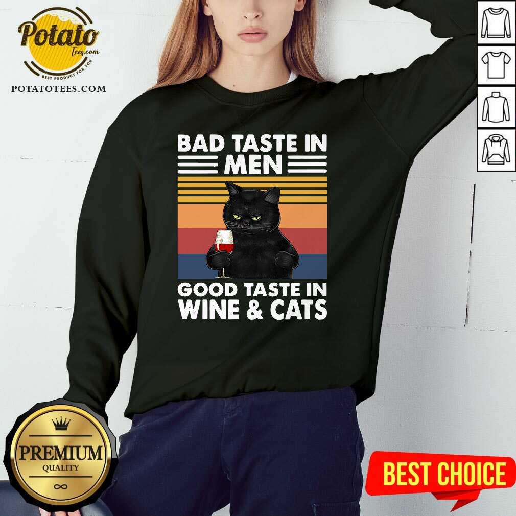 Awesome Black Cat Bad Taste In Men Good Taste In Wine And Cats Vintage 2021 Shirt - Image 4