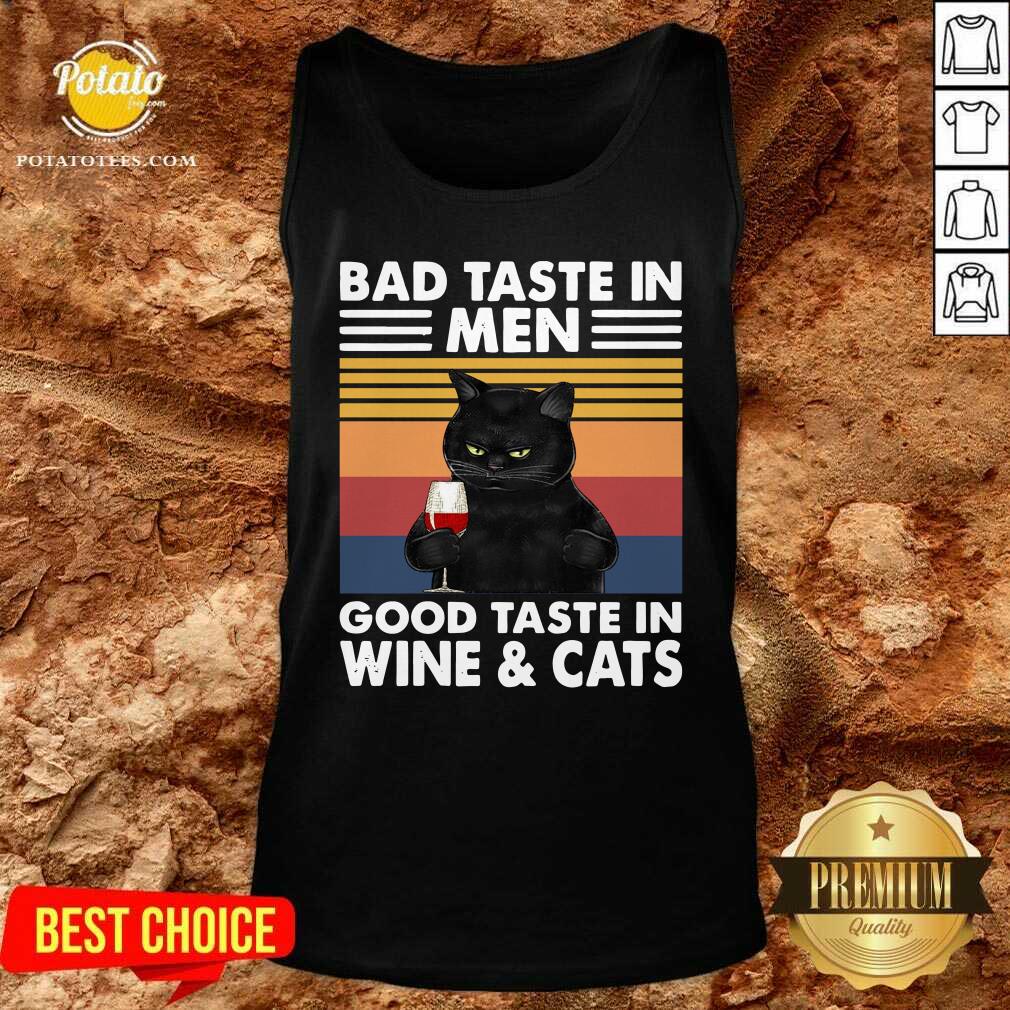 Awesome Black Cat Bad Taste In Men Good Taste In Wine And Cats Vintage 2021 Shirt - Image 2