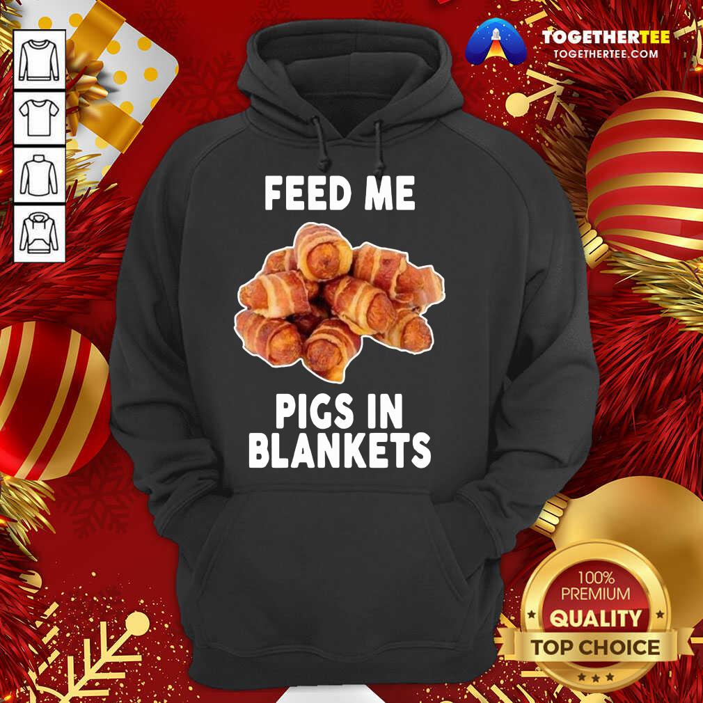 Beautiful Feed Me Pigs In Blankets T-Shirt - Image 5