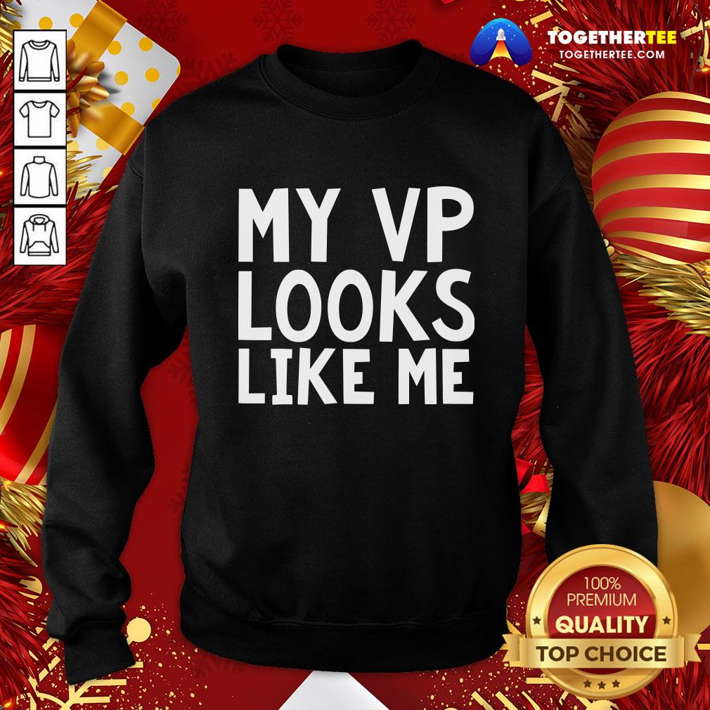 Premium My VP Looks Like Me Funky Cool Bold Font Shirt - Image 4
