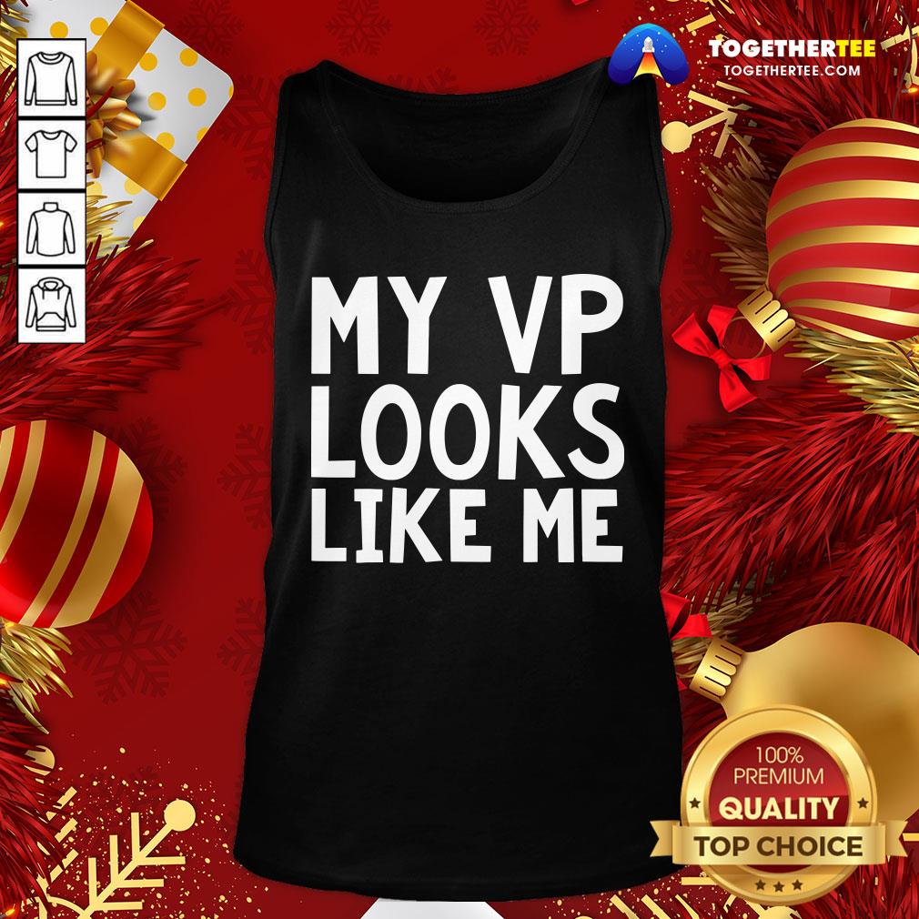 Premium My VP Looks Like Me Funky Cool Bold Font Shirt - Image 3