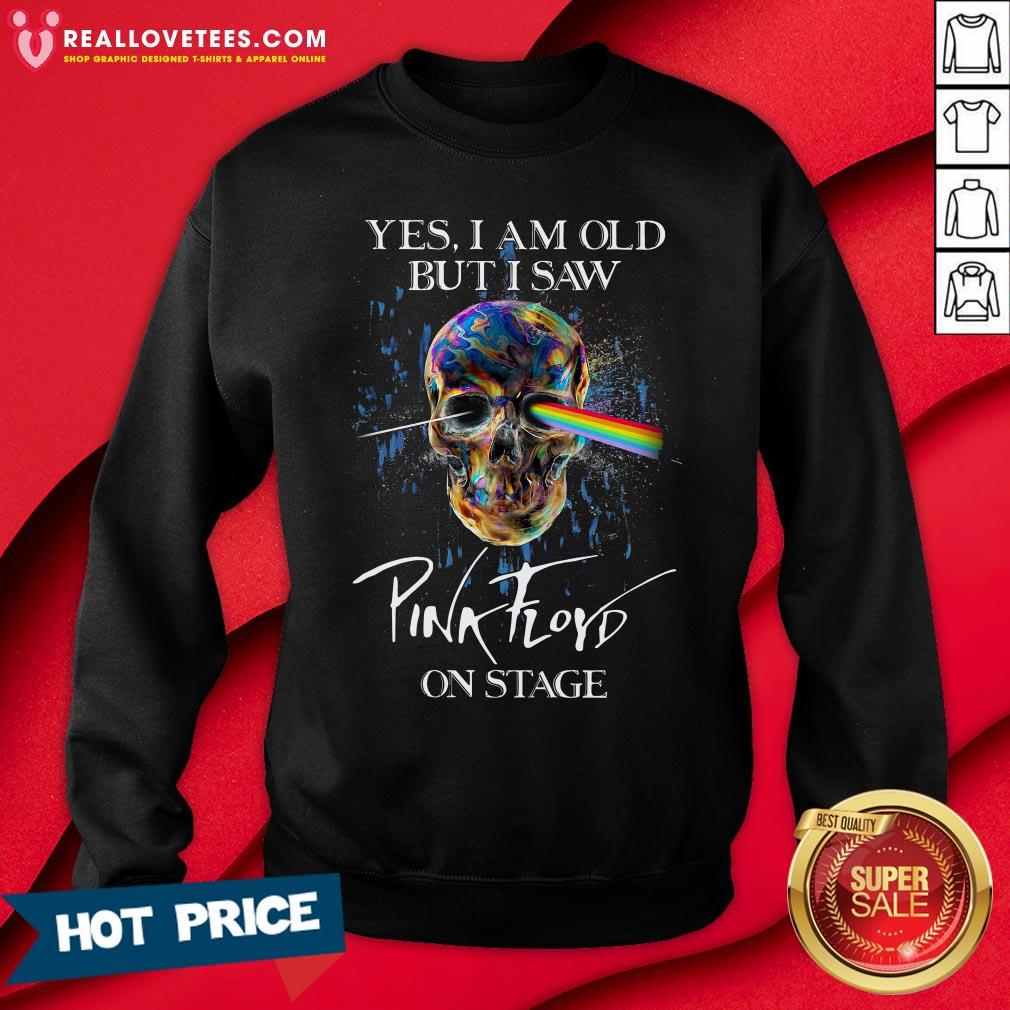 Perfect Skull Yes I Am Old But I Saw Pink Floyd On Stage Shirt - Image 3