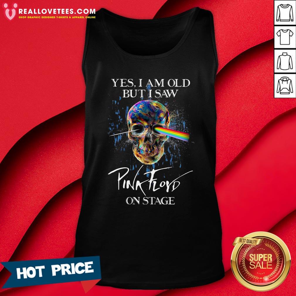 Perfect Skull Yes I Am Old But I Saw Pink Floyd On Stage Shirt - Image 2