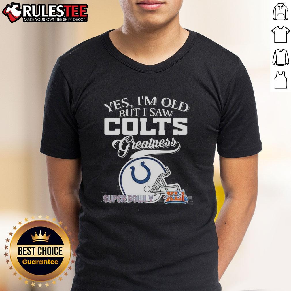 Awesome Yes I'm Old But I Saw Indianapolis Colts Greatness Super Bowl Helmet Skyline T-Shirt