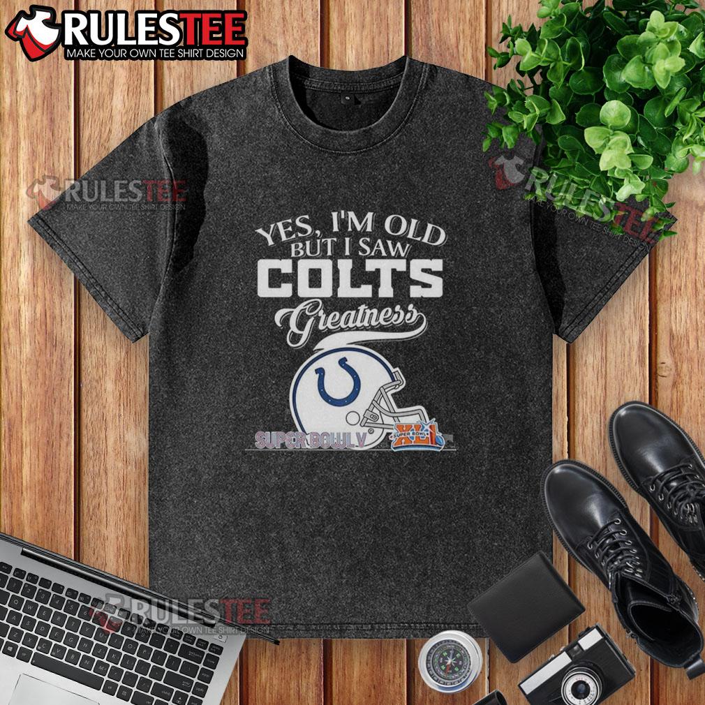 Awesome Yes I'm Old But I Saw Indianapolis Colts Greatness Super Bowl Helmet Skyline T-Shirt - Image 6