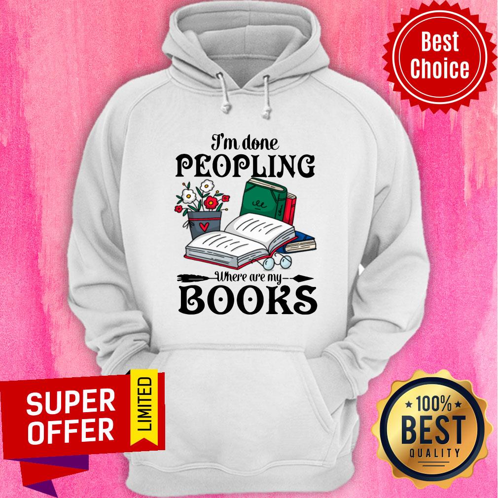 I'm Done Peopling Where Are My Book Shirt - Image 2