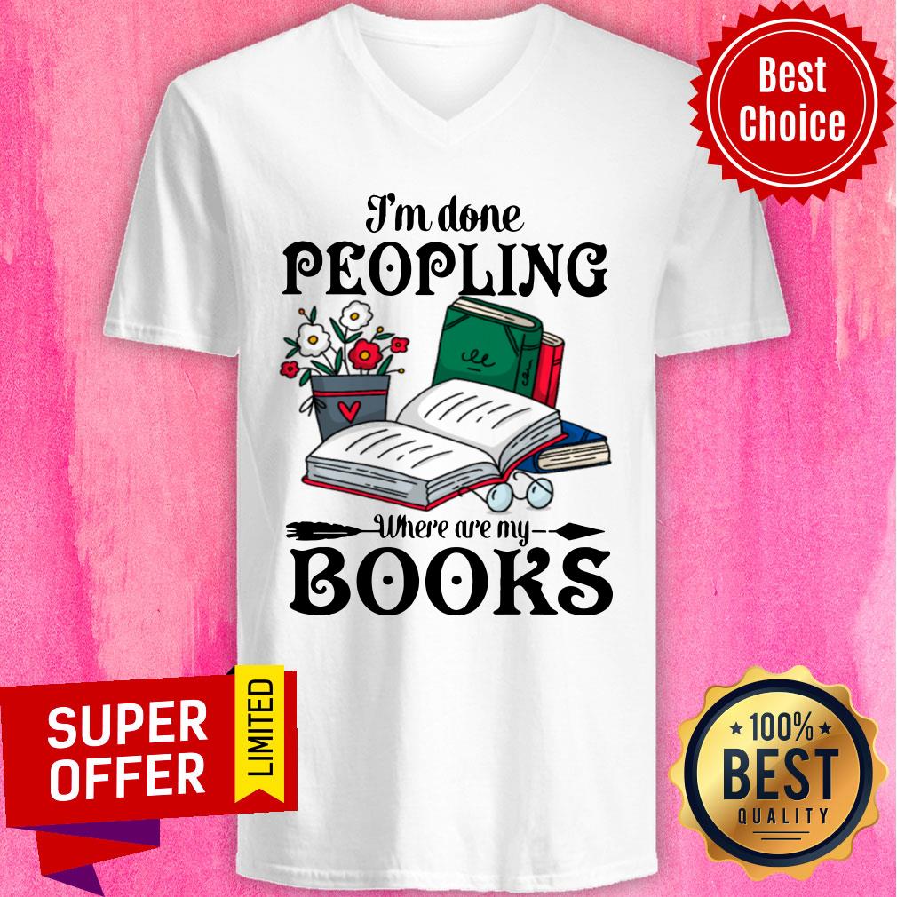 I'm Done Peopling Where Are My Book Shirt - Image 3