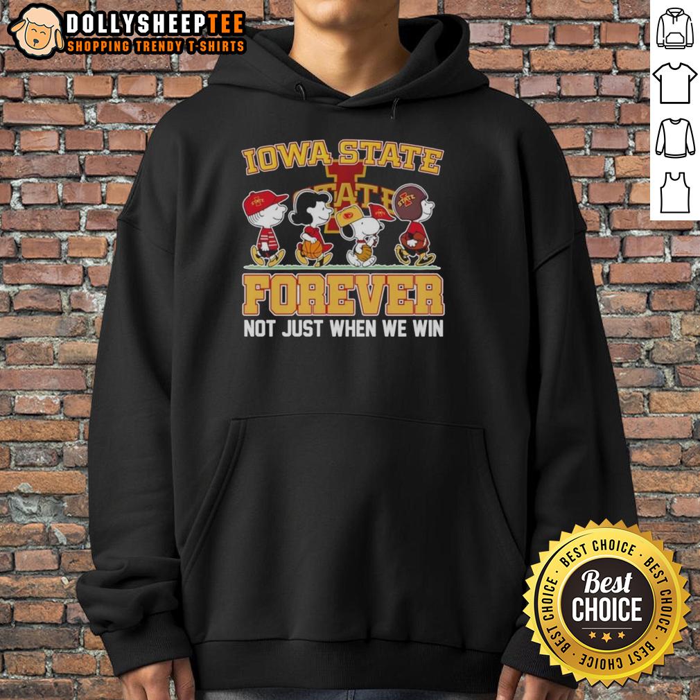 Original Peanuts X Iowa State Cyclones Forever Fan Not Just When We Win Cartoon Characters T-Shirt - Image 2