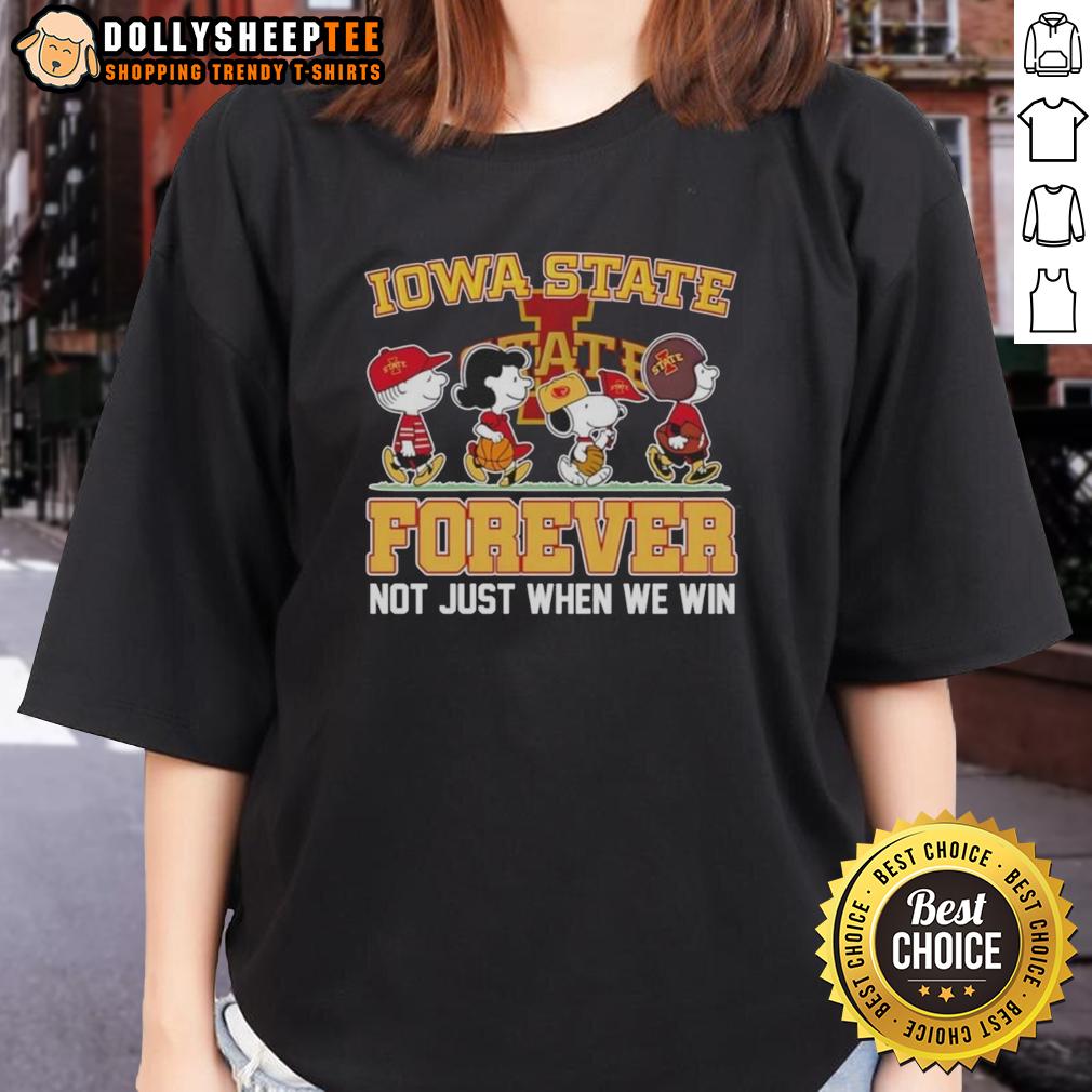 Original Peanuts X Iowa State Cyclones Forever Fan Not Just When We Win Cartoon Characters T-Shirt - Image 3