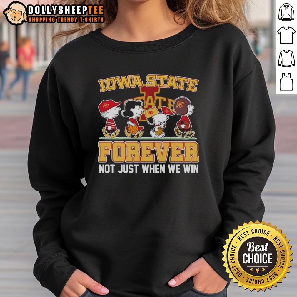 Original Peanuts X Iowa State Cyclones Forever Fan Not Just When We Win Cartoon Characters T-Shirt - Image 5
