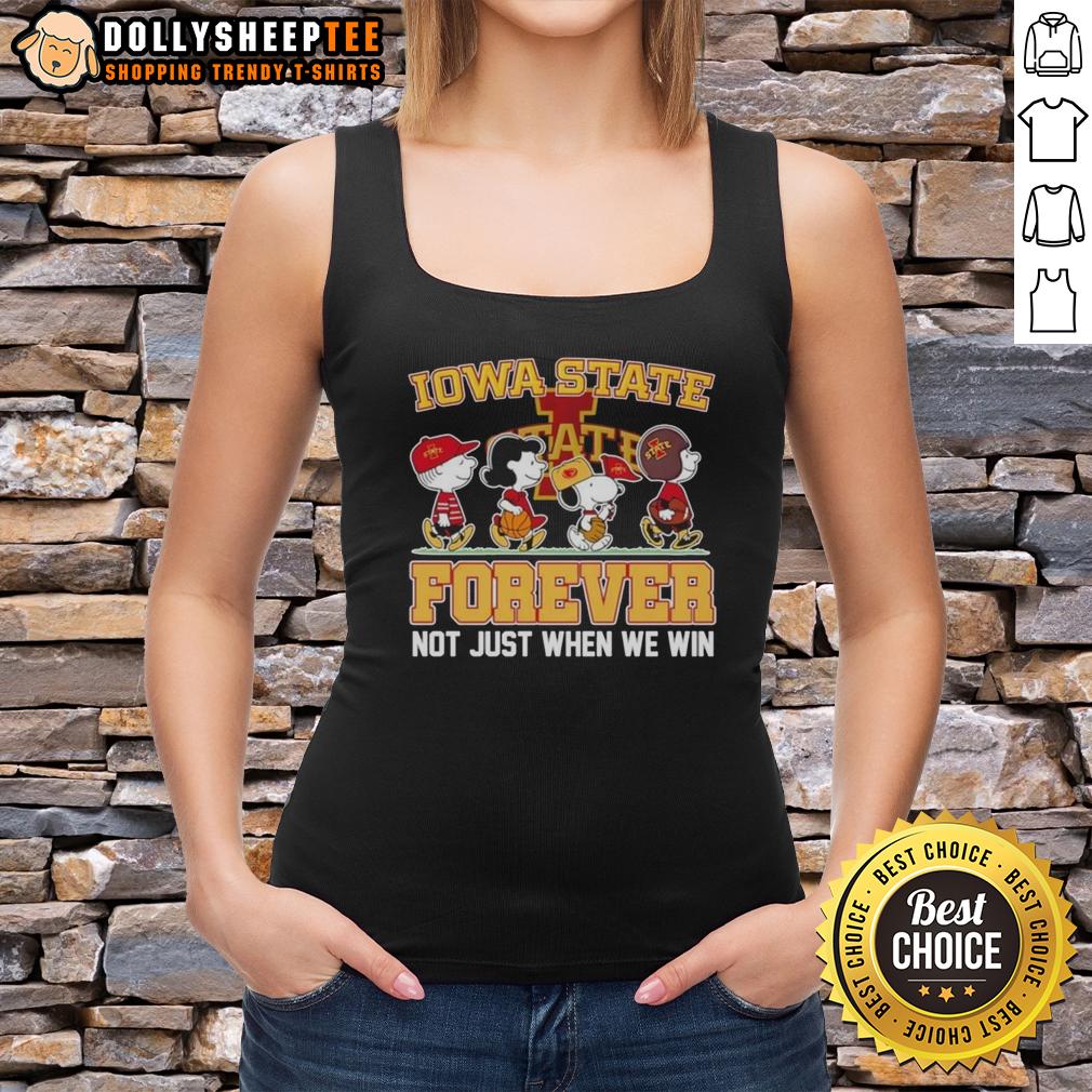 Original Peanuts X Iowa State Cyclones Forever Fan Not Just When We Win Cartoon Characters T-Shirt - Image 4
