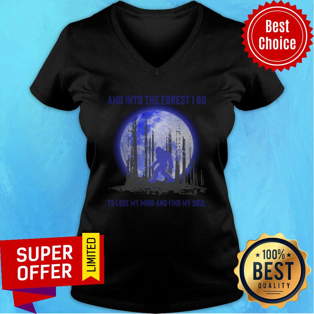 Official Bigfoot And Into The Forest I Go To Lose My Mind And Find My Soul Shirt - Image 4