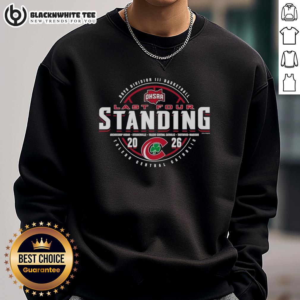 Original Toledo Central Catholic 2026 OHSAA Boys Basketball Division 3 Last Four Standing T-Shirt - Image 5