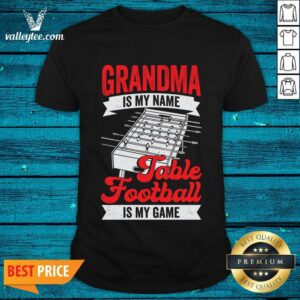 Grandma Is My Name Table Football Is My Game Shirt