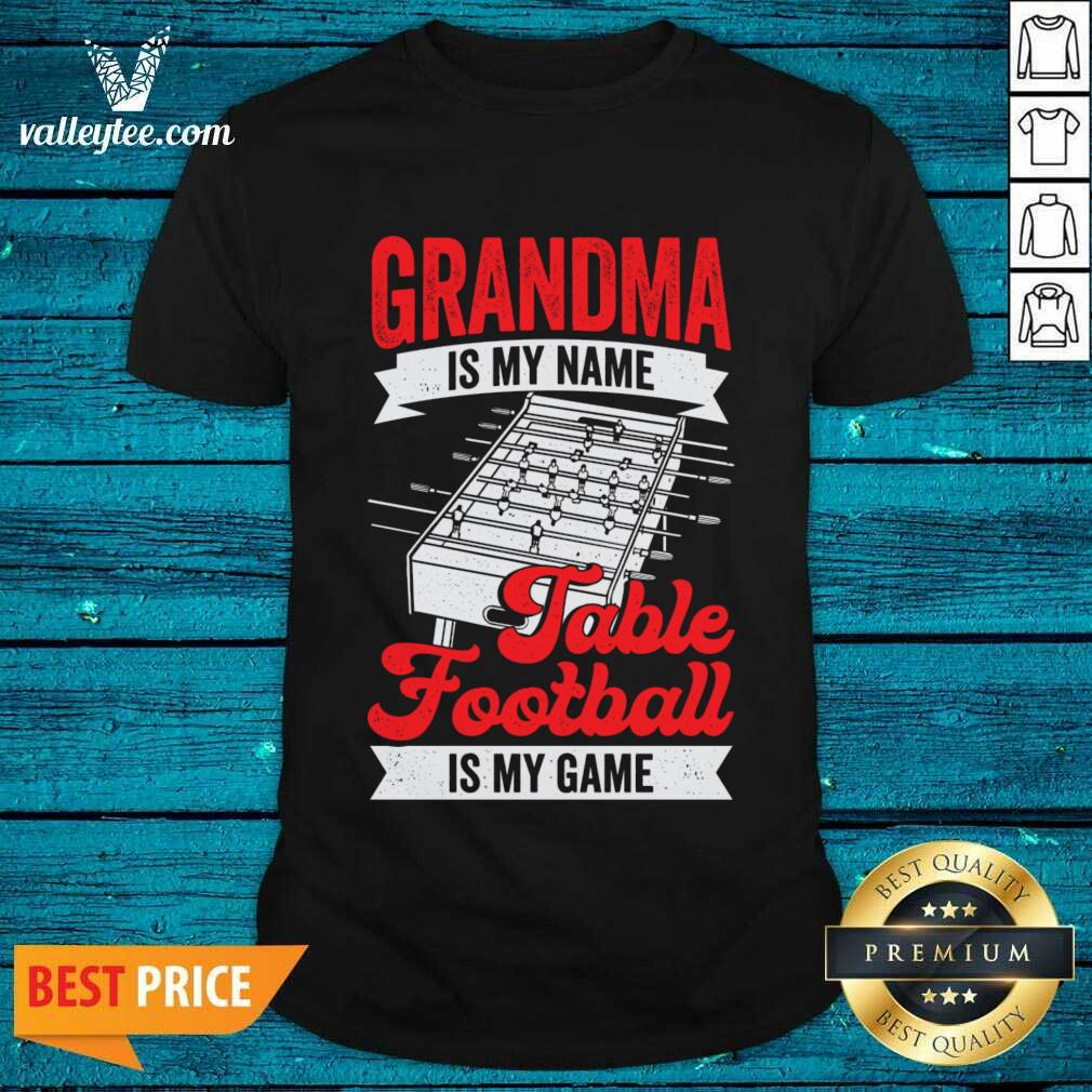 Grandma Is My Name Table Football Is My Game Shirt