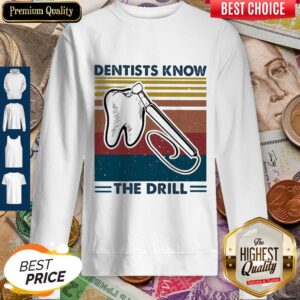 Alternative view of Dentists Know The Drill Vintage Shirt