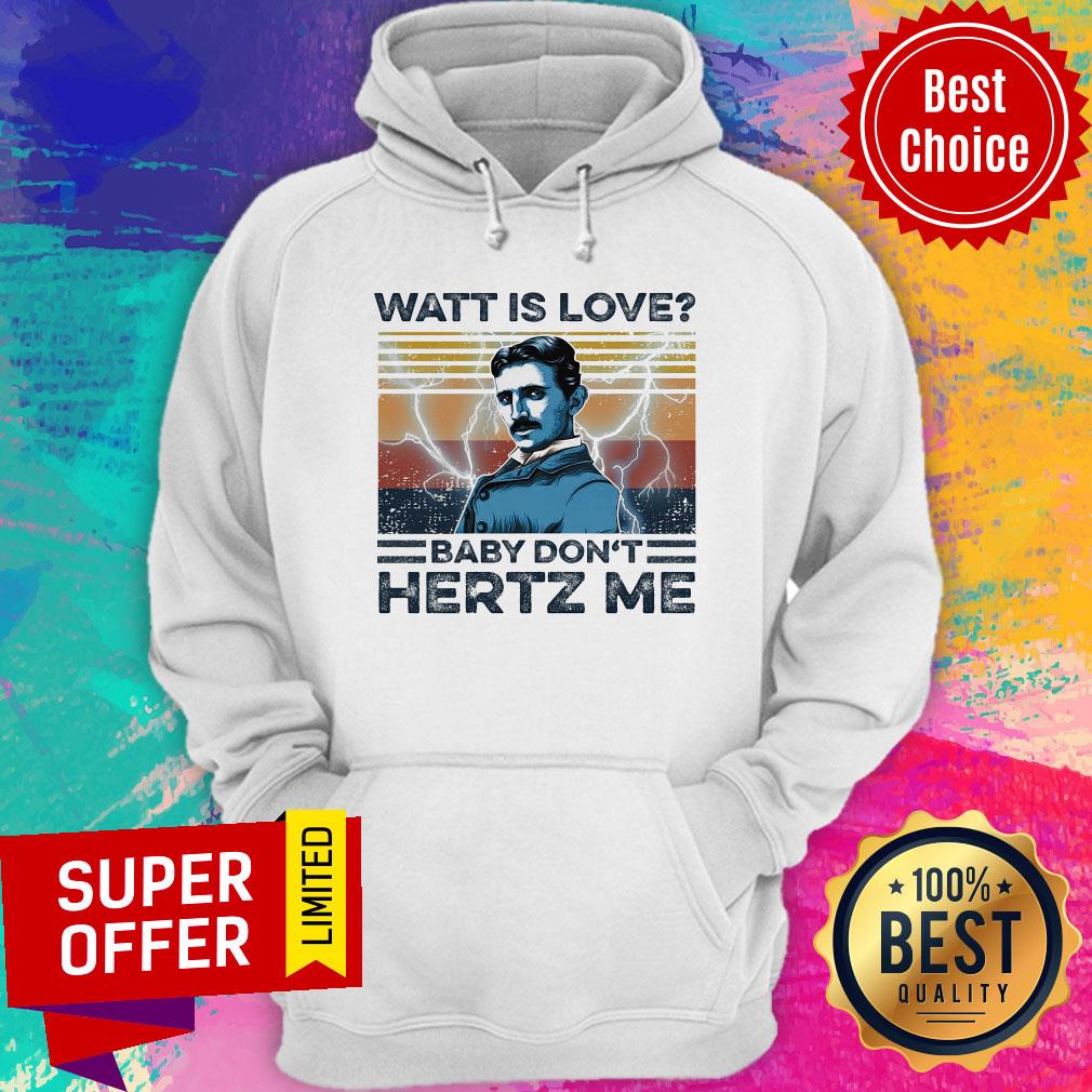 Awesome Watt Is Love Baby Don't Hertz Me Shirt - Image 2