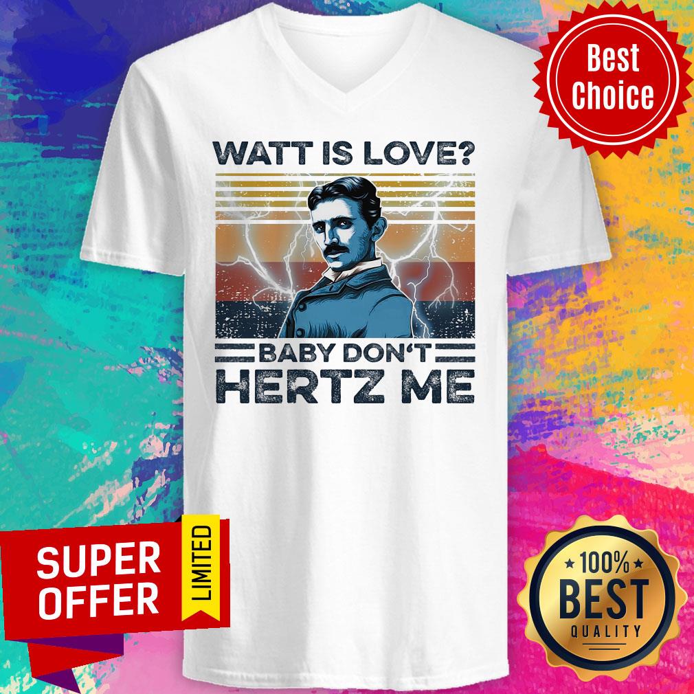 Awesome Watt Is Love Baby Don't Hertz Me Shirt - Image 3