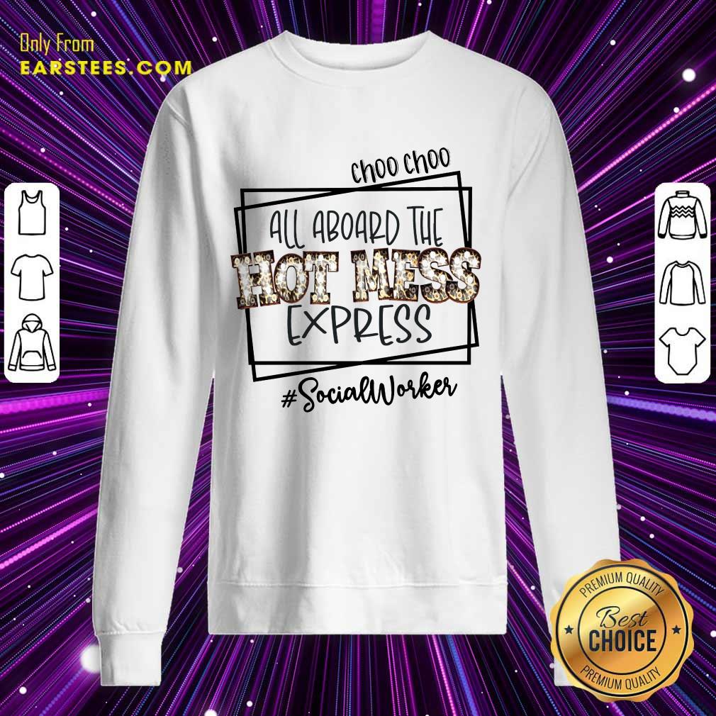 Choo Choo All Aboard The Hot Mess Express Social Worker Shirt - Image 3