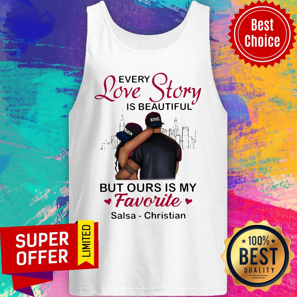 Every Love Story Is Beautiful But Ours Is My Favorite Salsa Christian Shirt - Image 5