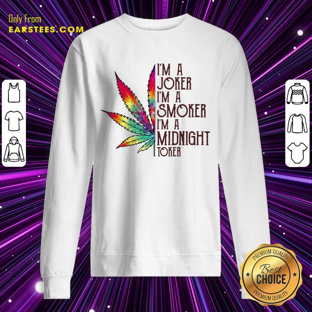 Excellent I'm A Joker I'm A Smoker I'm A Midnight Toker Shirt - Image 3