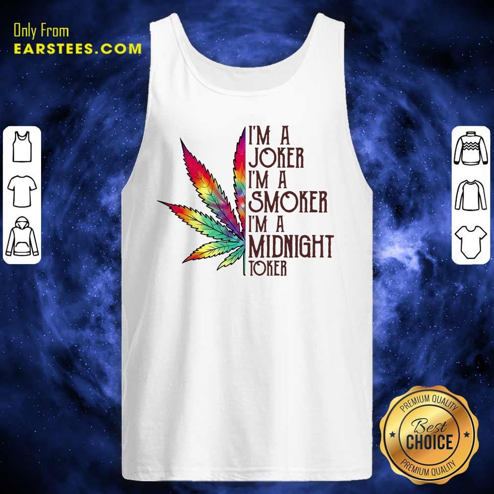 Excellent I'm A Joker I'm A Smoker I'm A Midnight Toker Shirt - Image 2