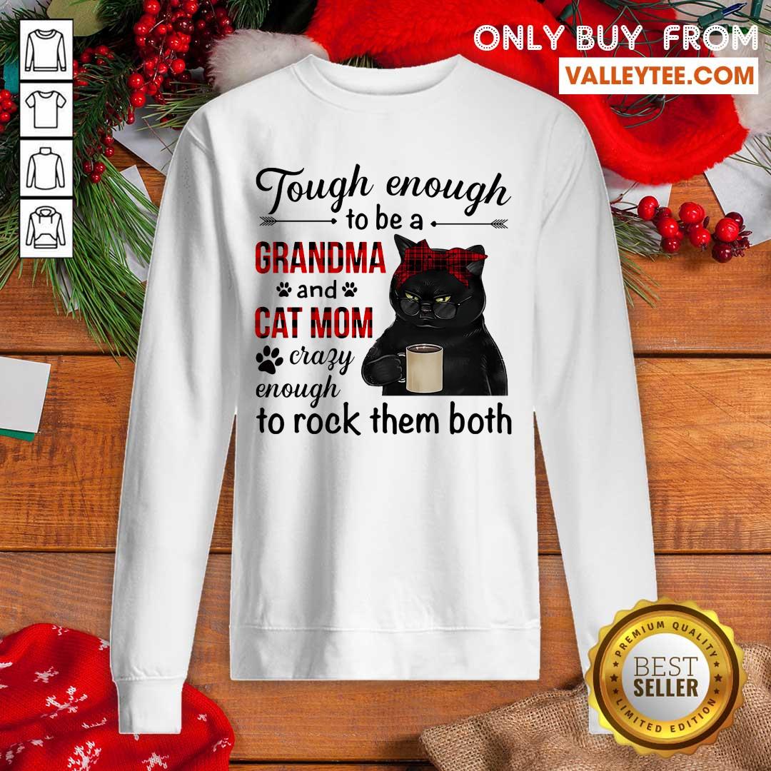 Black Cat Tough Enough To Be A Grandma And Cat Mom Crazy Enough To Rock Them Both Shirt - Image 5