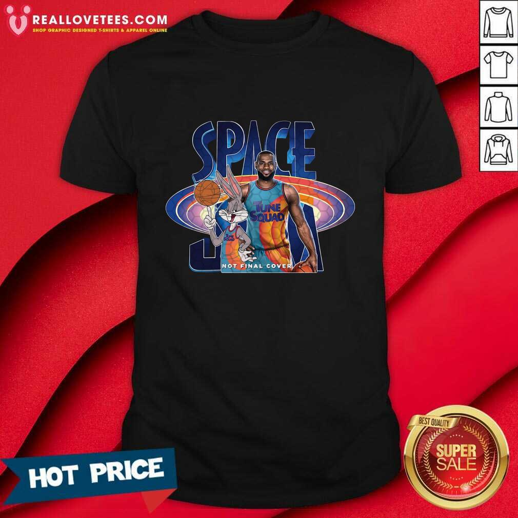 Space Tune Squad Not Final Cover Lebron James Shirt