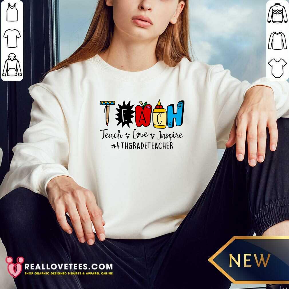 Teach Love Inspire 4th Grade Teacher Shirt - Image 5