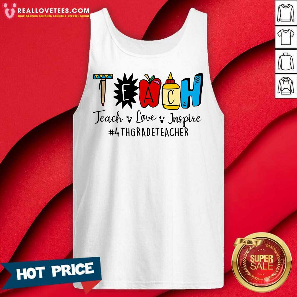 Teach Love Inspire 4th Grade Teacher Shirt - Image 4