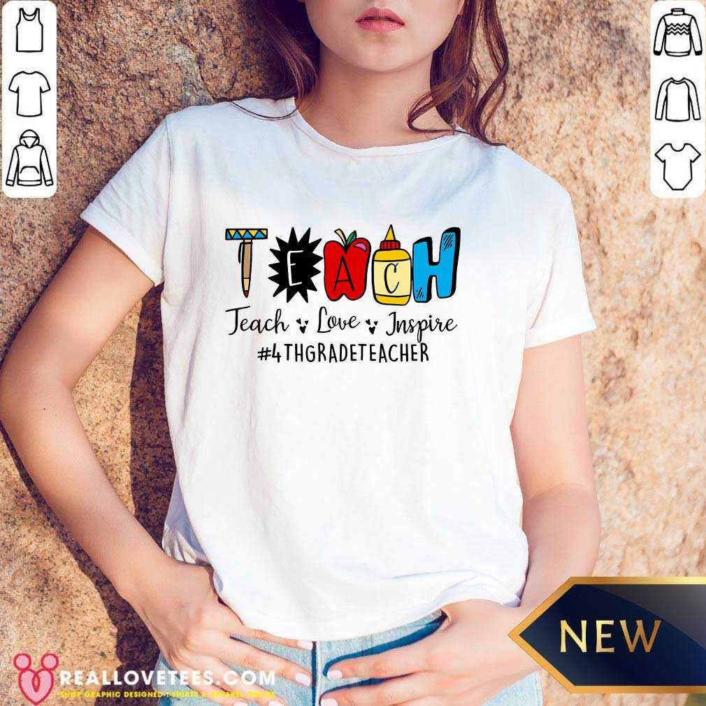 Teach Love Inspire 4th Grade Teacher Shirt - Image 3